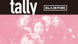 BLACKPINK - Tally (Remix)