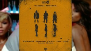 Terror Squad feat. Fat Joe, Remy Ma - Lean Back (Tucci Remix)