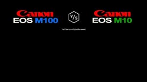 Canon EOS M100 vs Canon EOS M10