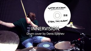 System Of A Down - Innervision (Drum Cover by Denis Epishev)