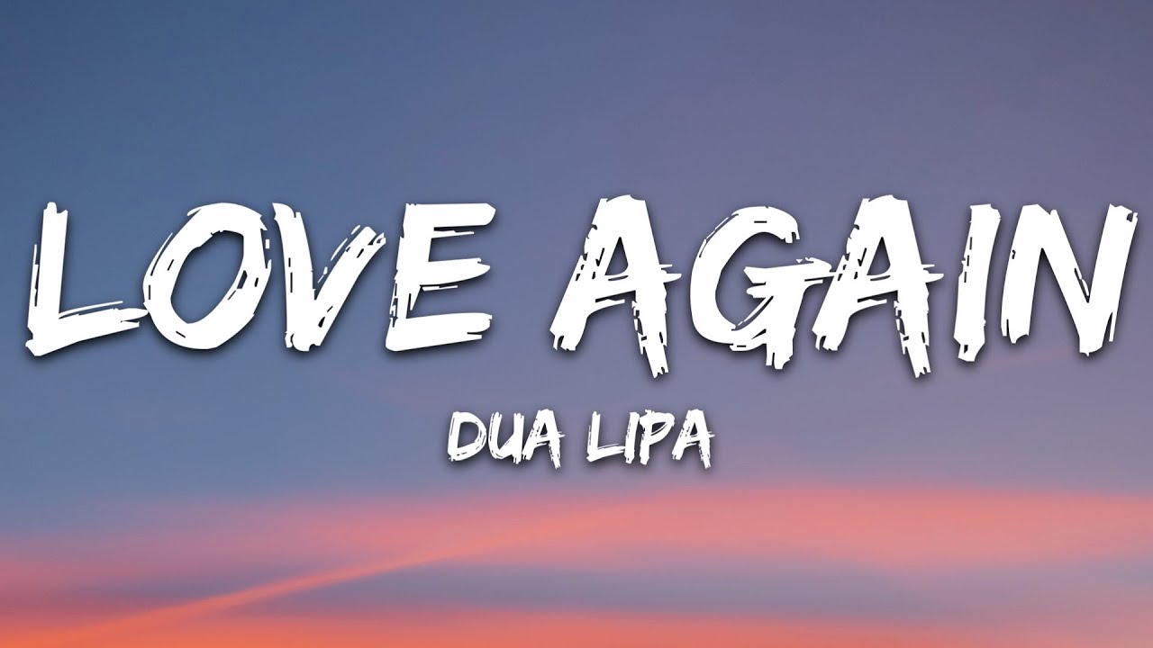 Dua Lipa - Love Again (Музыка с текстом песни / Песня со словами)