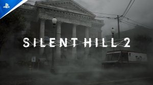 Silent Hill 2 - Официальный трейлер игрового процесса | State of Play 2024