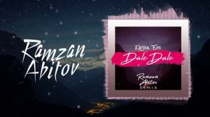 Karina Evn - Dale Dale (Ramzan Abitov Remix)