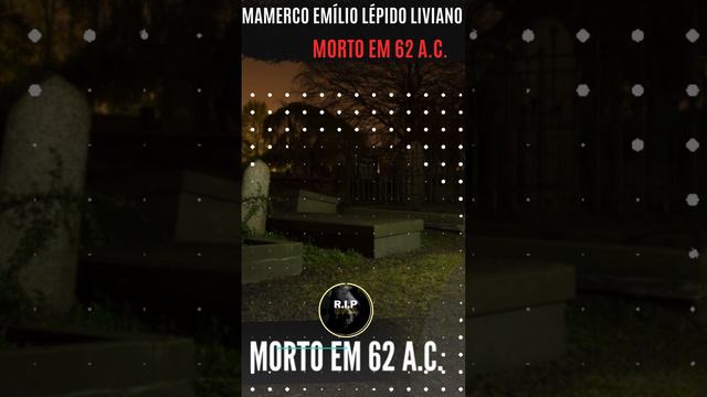 Mamerco Emílio Lépido Liviano - Morto em 62 a.C. #tributo #curiosidade #cemitério #historia #funera