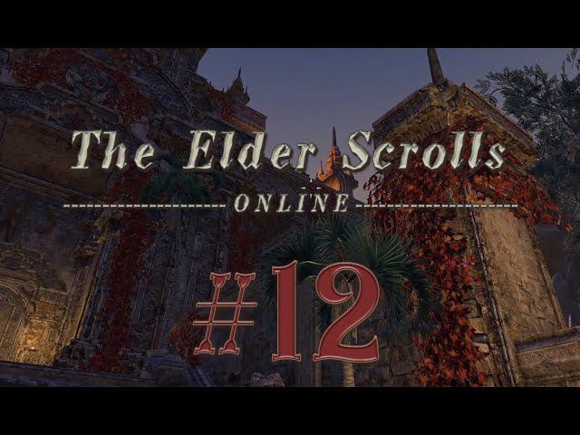 The Elder Scrolls Online #12 прохождение PVE (сюжет и миссии) смотреть онлайн