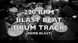 220 BPM BLAST BEAT DRUM TRACK (BOMB BLAST)