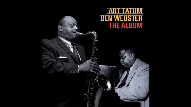 Art Tatum & Ben Webster - The Album (1956) смотреть онлайн