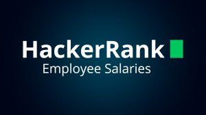 Решение SQL задания "Employee Salaries" на HackerRank.com