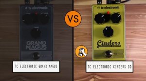TC Electronic Grand Magus VS TC Electronic Cinders OD