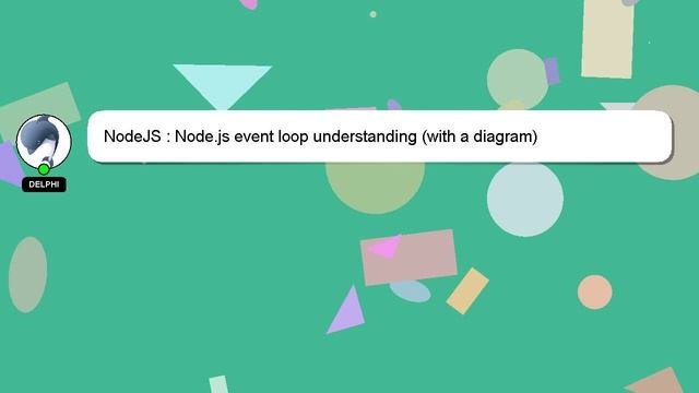 NodeJS : Node.js event loop understanding (with a diagram)