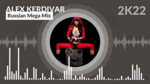 Alex Kerdivar - Russian Mega Mix