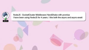 NodeJS : SocketCluster Middleware HandShake with promise