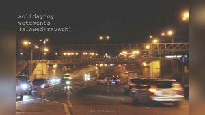 XOLIDAYBOY  - Vetements (slowed+reverb)