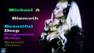 Michael A - Bismuth ( Beautiful Deep Progressive House, Extended Version ) Дип Прогрессив Хаус, #23
