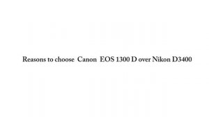 Nikon D3400 vs Canon EOS 1300D(Rebel T6) (Straight to the point)