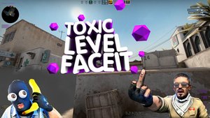 TOXIC LEVEL FACEIT ► УРОВЕНЬ CS:GO  | ФЕЙЛЫ , МОНТАЖ |