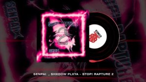 senpai★, SHXDOW PLXYA - STOP! RAPTURE 2 (2024)