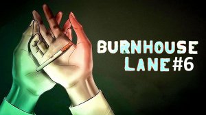 Burnhouse Lane Прохождение #6 - МИСТЕР ФОКС!