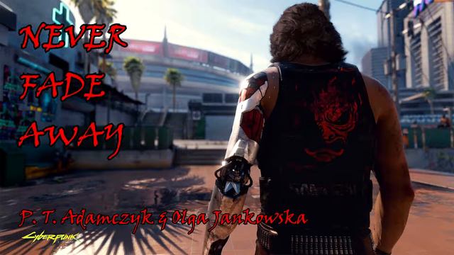 Cyberpunk 2077 OST - Never Fade Away (P. T. Adamczyk & Olga Jankowska)