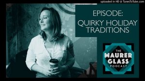 Maurer Glass #2 - Quirky Holiday Traditions