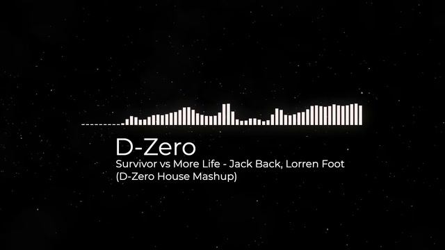 Survivor vs More Life - Jack Back, Lorren Foot (D-Zero House Mashup) смотреть онлайн