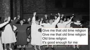 Give Me That Old Time Religion