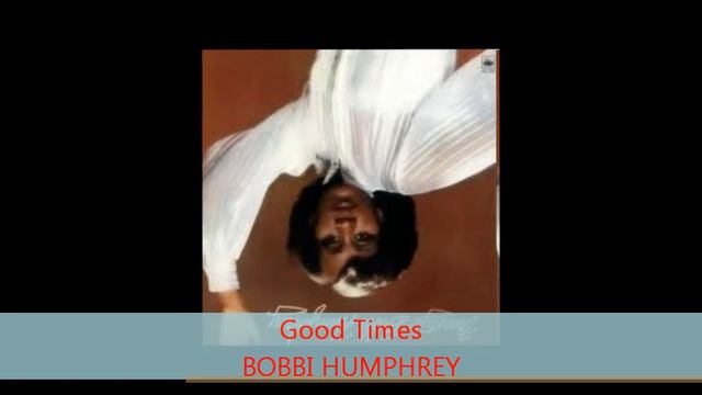 Bobbi Humphrey - GOOD TIMES смотреть онлайн