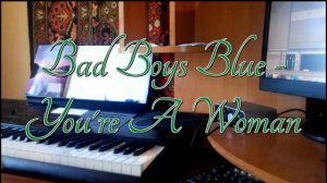 Bad Boys Blue - You're A Woman на синтезаторе CASIO CTK-7200