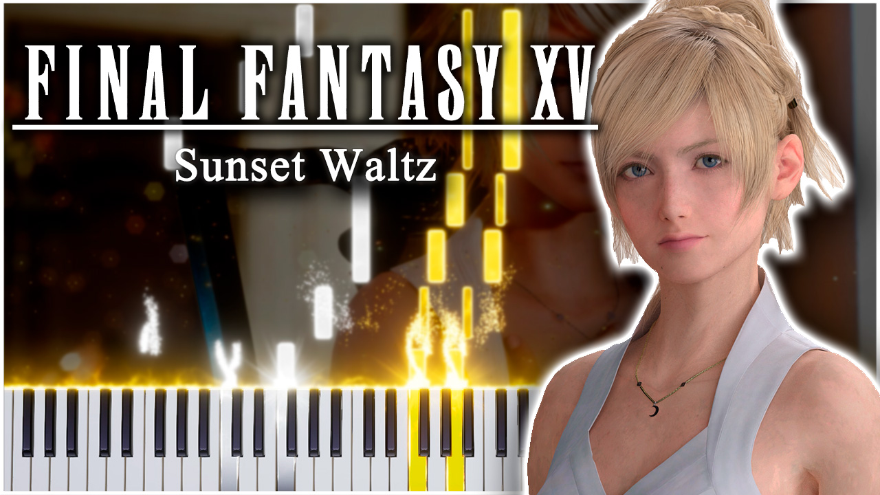 Sunset Waltz (Final Fantasy XV) 【 НА ПИАНИНО 】