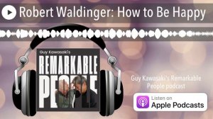 Robert Waldinger: How to Be Happy