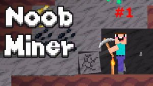 Noob miner - Побег из тюрьмы #1
