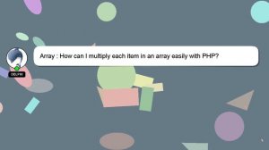 Array : How can I multiply each item in an array easily with PHP?