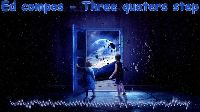 Ed compos - Three quaters step смотреть онлайн
