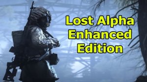 S.T.A.L.K.E.R. - Lost Alpha Enhanced Edition часть 2