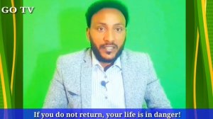 #Please_Share_ካልተመለሳችሁ ሕይወታችሁ አደጋ ላይ ነው!/If you do not return, your life is in danger! #ሰብስክራይብ_ያድር