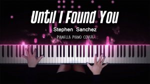 Stephen Sanchez - Until I Found You - Piano Cover by Pianella Piano