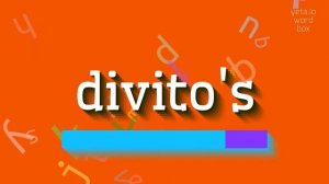 HOW TO SAY DIVITO'S? #divito's