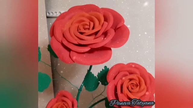 Ростовые розы из фоамирана своими руками. #ПановаТатьяна #фоамиран #ростовыецветы #яндекс