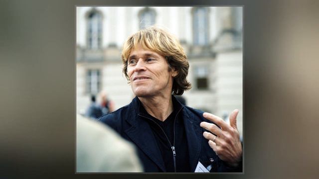 Willem Dafoe