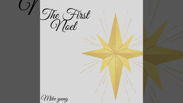 Mike Yung- The First Noel смотреть онлайн