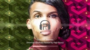 Stromae - Tous Les Memes (Papi Ruso Bachata Remix)