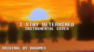 DAGames - I Stay Determined (Undertale Song Instrumental Cover)