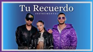 Tu Recuerdo (Instrumental) - Emilia Mernes, Lyanno, and Wisin - Husnain RaNa Production