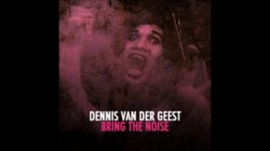16. Dennis Van Der Geest - Bring The Noise (Beauriche Remix)