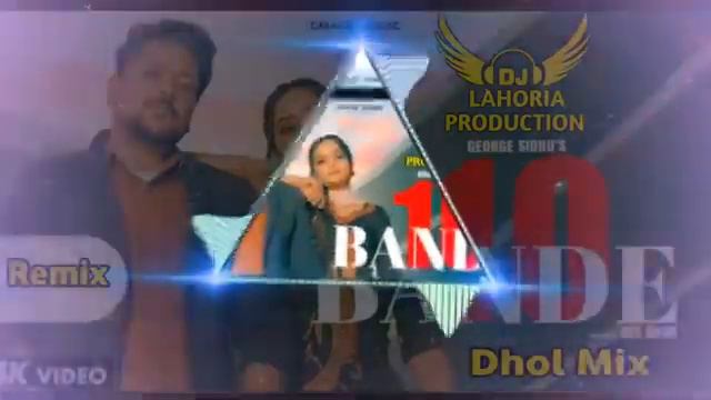 10 Bande George Sidhu Dhol Remix DJ Star By Lahoria Production Remix songs 2022