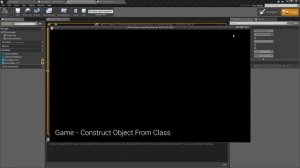 Construct Object From Class in Unreal Engine 4