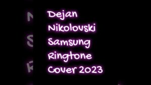 Dejan Nikolovski - Samsung Ringtone Cover (2023)