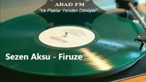 Sezen Aksu - Firuze *Турецкая музыка - Abad FM - www.abadfm.com
