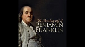 Benjamin Franklin: Autobiography (Part 1)