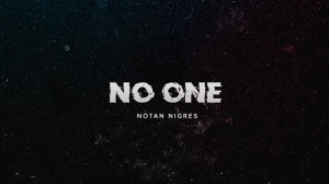 Notan Nigres - No One (Audio).mp4